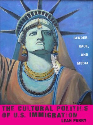 cover image of The Cultural Politics of U.S. Immigration